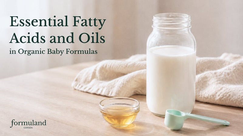 Essential Fatty Acids and Oils in Organic Baby Formulas - Formuland Canada
